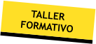 TALLER FORMATIVO