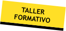 TALLER FORMATIVO