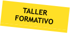 TALLER FORMATIVO