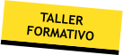 TALLER FORMATIVO