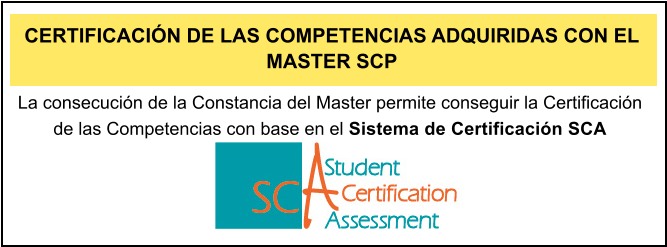La consecucin de la Constancia del Master permite conseguir la Certificacin de las Competencias con base en el Sistema de Certificacin SCA  CERTIFICACIN DE LAS COMPETENCIAS ADQUIRIDAS CON EL MASTER SCP