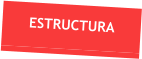 ESTRUCTURA