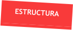 ESTRUCTURA