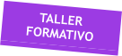 TALLER FORMATIVO