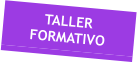 TALLER FORMATIVO