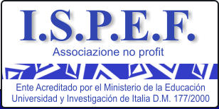 I.S.P.E.F. Associazione no profit Ente Acreditado por el Ministerio de la Educacin  Universidad y Investigacin de Italia D.M. 177/2000