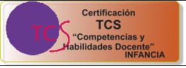 Certificacin TCS Competencias y  Habilidades Docente INFANCIA
